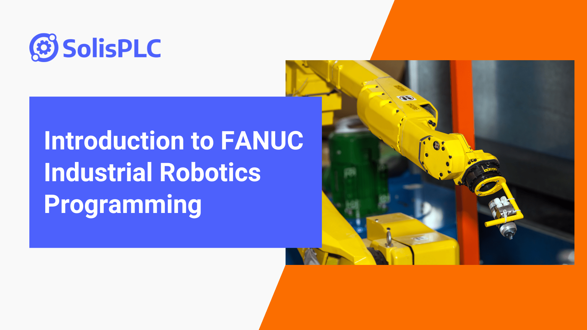 Introduction to FANUC Industrial Robotics Programming